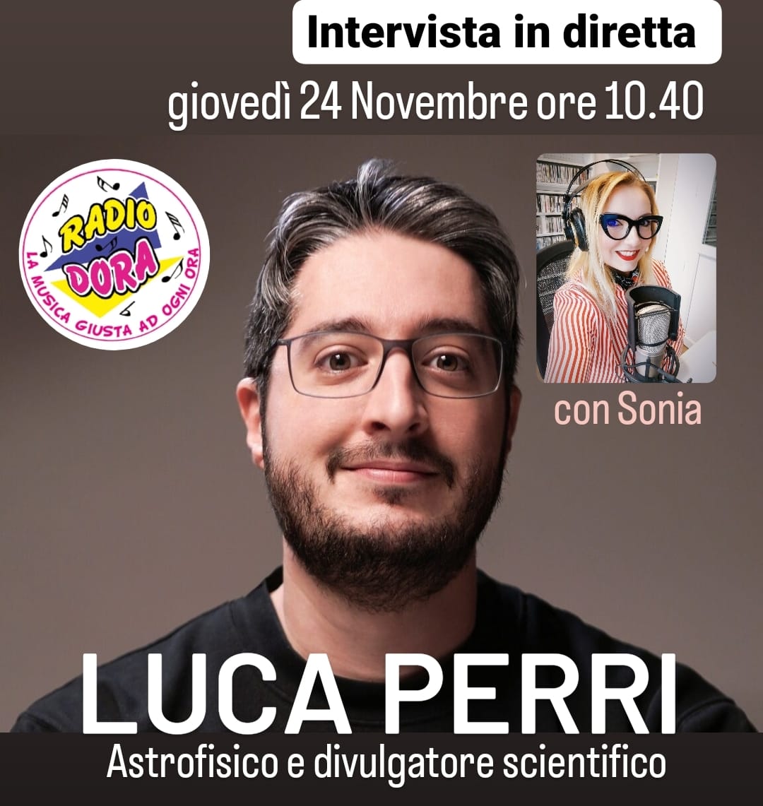 Intervista a LUCA PERRI: l’astrofisico che diffonde la scienza senza fake.